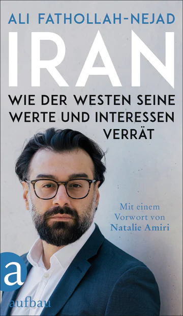 Buchcover: Ali Fathollah-Nejad: Iran – Wie der Westen seine Werte und Interessen verrät.